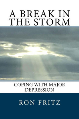 A Break In The Storm: Coping With Major Depression