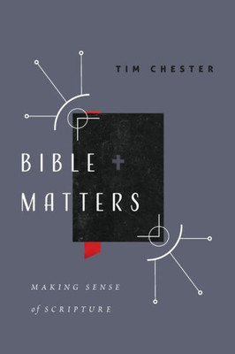 Bible Matters: Making Sense Of Scripture