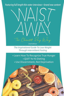 Waist Away: The Inspirational Guide To Lose Weight Through Intermittent Fasting