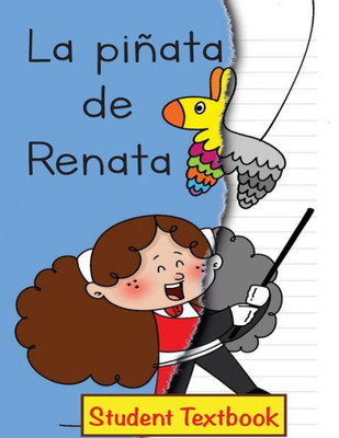 La Pi±Ata De Renata Student Textbook (Spanish Edition)