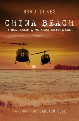 China Beach: A Book About A Tv Show About A War