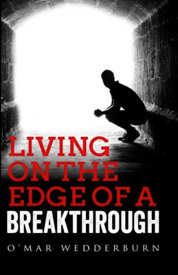 Living On The Edge Of A Breakthrough