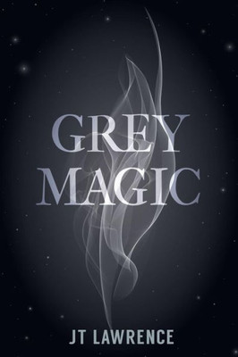 Grey Magic (Grey Magic: Fire)