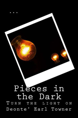 Pieces In The Dark: Turn The Light On