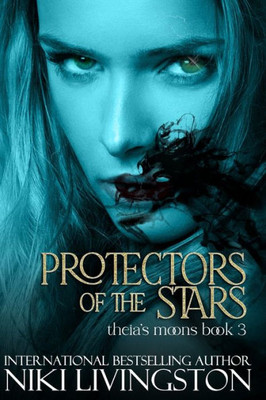 Protectors Of The Stars (Theia'S Moons) (Volume 3)