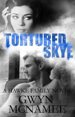 Tortured Skye: A Hawke Family Novel (The Hawke Family)