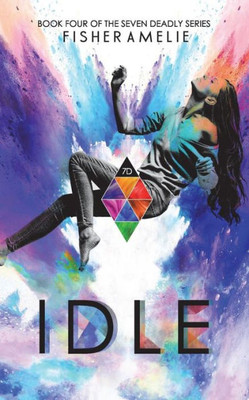 Idle: Book Four Of The Seven Deadly Series