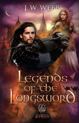 Legends Of The Longsword: A Legends Of Ansu Fantasy