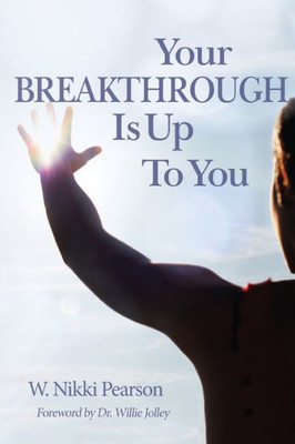 Your Breakthrough Is Up To You