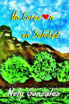 Un Corazon En Soledad (Spanish Edition)