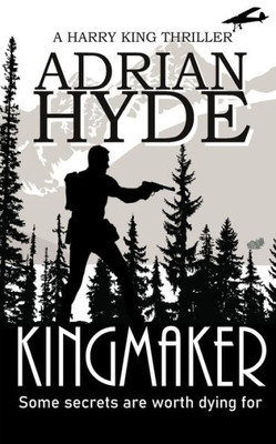 Kingmaker: A Harry King Thriller (Kingmaker Trilogy)