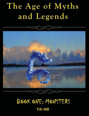 The Age Of Myths And Legends: Book One: Monsters (1)
