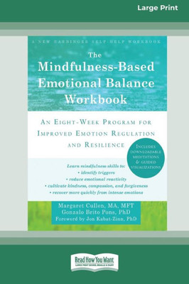 The Mindfulness-Based Emotional Balance Workbook: An Eight-Week Program For Improved Emotion Regulation And Resilience (16Pt Large Print Edition)