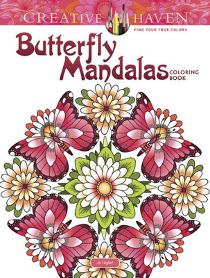 Creative Haven Butterfly Mandalas Coloring Book: Relaxing Illustrations For Adult Colorists (Creative Haven Coloring Books)