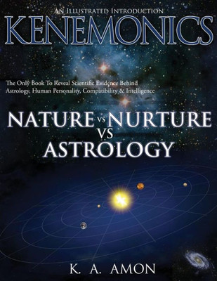 Nature Vs Nurture Vs Astrology: An Illustrated Introduction To Kenemonics