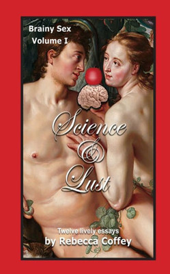 Science And Lust (Brainy Sex)