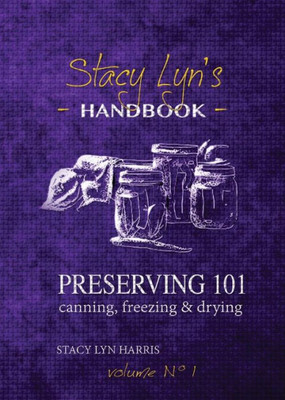 Preserving 101: Canning, Freezing & Drying (Volume)
