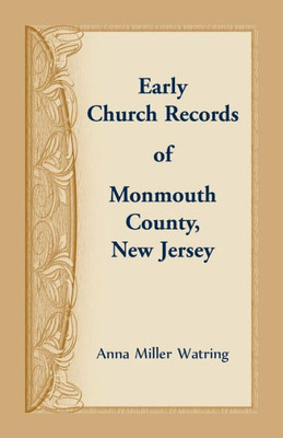 Early Church Records Of Monmouth County, New Jersey