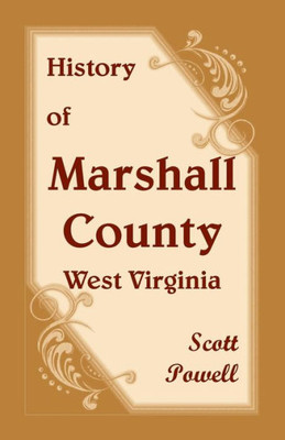 History Of Marshall County, West Virginia