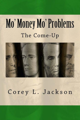 Mo' Money Mo' Problems: The Come-Up