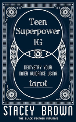Teen Superpower "Ig": Demystify Your Inner Guidance Using Tarot