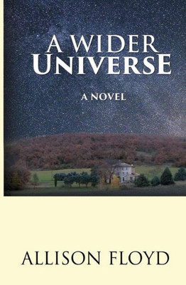 A Wider Universe: A Novel