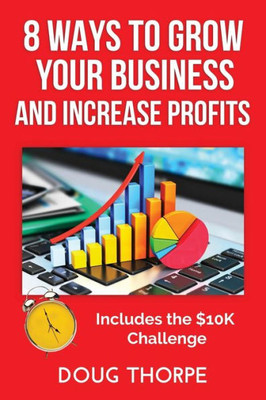8 Ways To Grow Your Business And Increase Profits