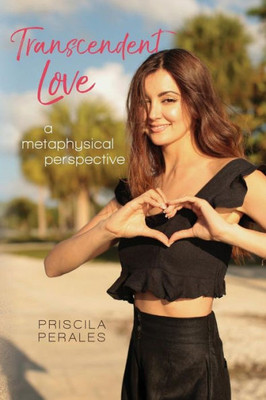 Transcendent Love: A Metaphysical Perspective
