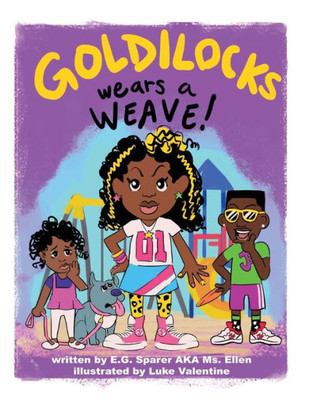 Goldilocks Wears A Weave (Ms. Ellen'S Got Swag)