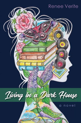 Living In A Dark House:: A Novel