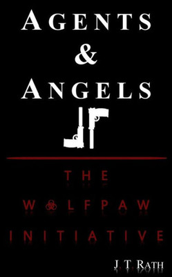Agents & Angels Ii: The Wolfpaw Initiative