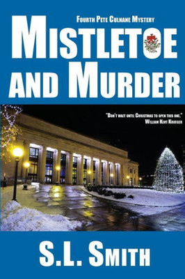 Mistletoe And Murder: The Fourth Pete Culnane Mystery (Pete Culnane Mysteries)