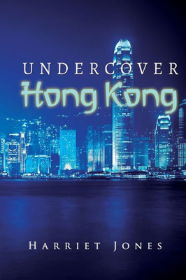 Undercover Hong Kong (Jessica Black Series)