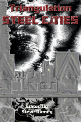 Triangulation: Steel Cities (Triangulation Anthologies)