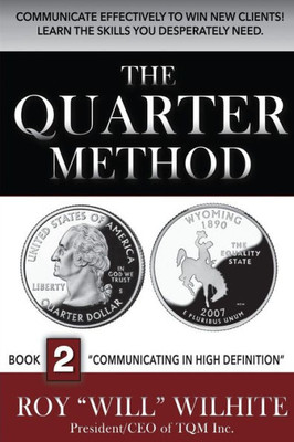 The Quarter Method, Book 2: Communicating In High Definition