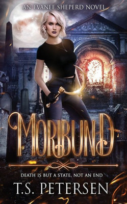 Moribund (An Evanee Sheperd Novel)