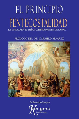 El Principio Pentecostalidad: La Unidad Del Espiritu, Fundamento De La Paz (Spanish Edition)