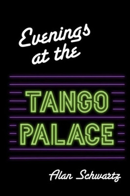 Evenings At The Tango Palace: A Novel
