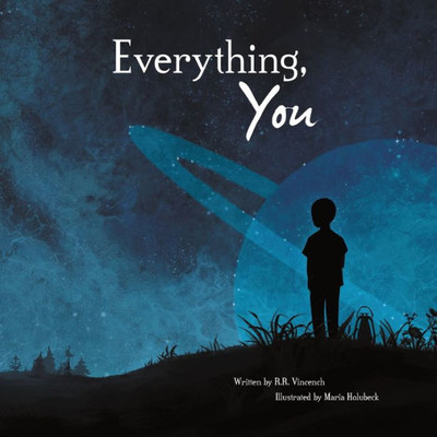 Everything, You