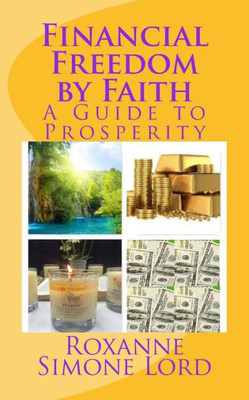 Financial Freedom By Faith: A Guide To Prosperity