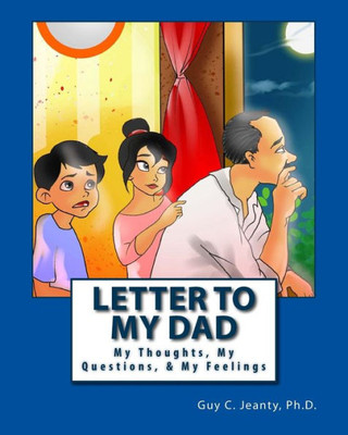 Letter To My Dad: My Thoughts, My Questions, & My Feelings