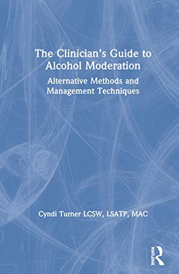 The Clinician’s Guide to Alcohol Moderation: Alternative Methods and Management Techniques