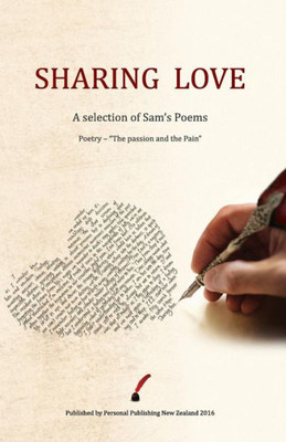 Sharing Love: A Selection Of Sam'S Poems