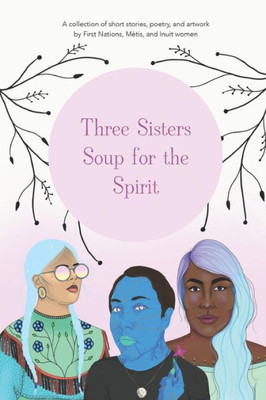 Three Sisters Soup For The Spirit