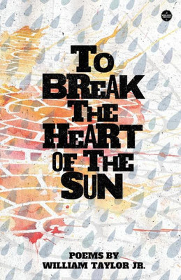 To Break The Heart Of The Sun