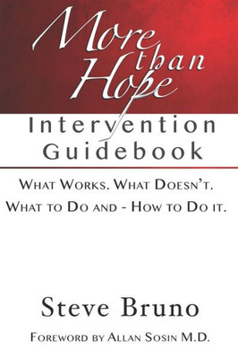 More Than Hope: A Guide To Interventions For Friends And Families Of Addicts And Alcoholics (Steve Bruno)