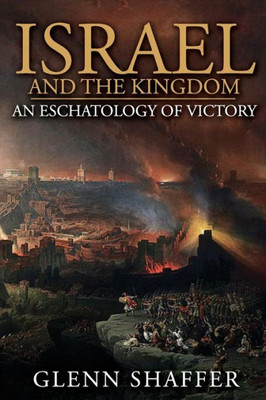 Israel And The Kingdom:: An Eschatology Of Victory