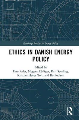 Ethics in Danish Energy Policy (Routledge Studies in Energy Policy)