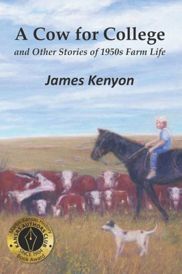 A Cow For College: And Other Stories Of 1950S Farm Life