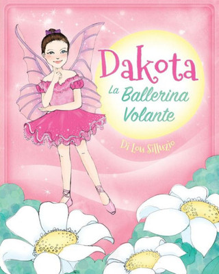 Dakota, La Ballerina Volante (Italian Edition)